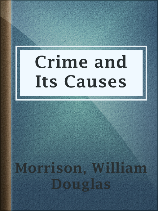 Title details for Crime and Its Causes by William Douglas Morrison - Available